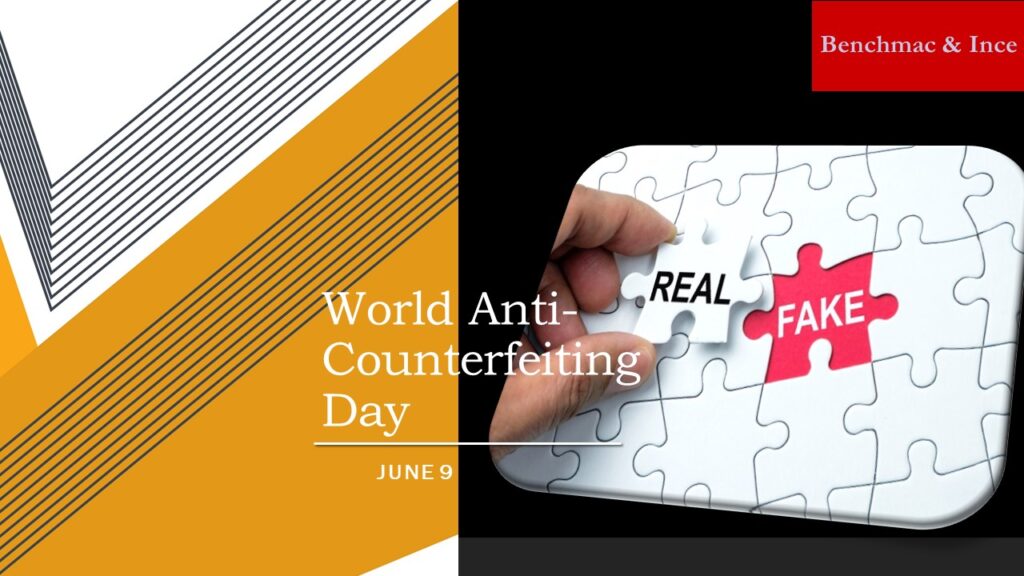 World Anti Counterfeiting Day 2021 Benchmac & Ince